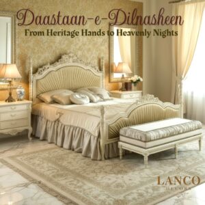 Daastaan-e-Dilnasheen Bedroom Collection by Lanco Decors