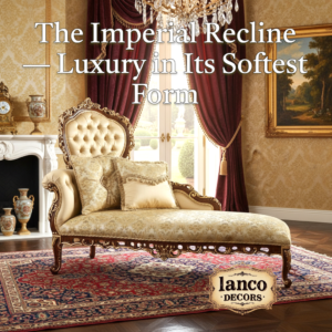 The Imperial Recline – Royal Chaise Lounge by Lanco Decors